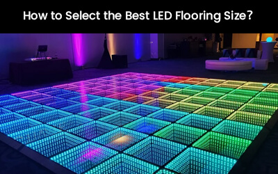 How to Select the Right LED Flooring Size?