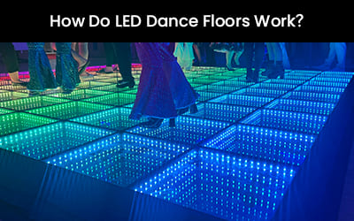 How Do LED Dance Floors Work?