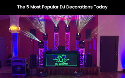 The 5 Most Popular DJ Decorations Today